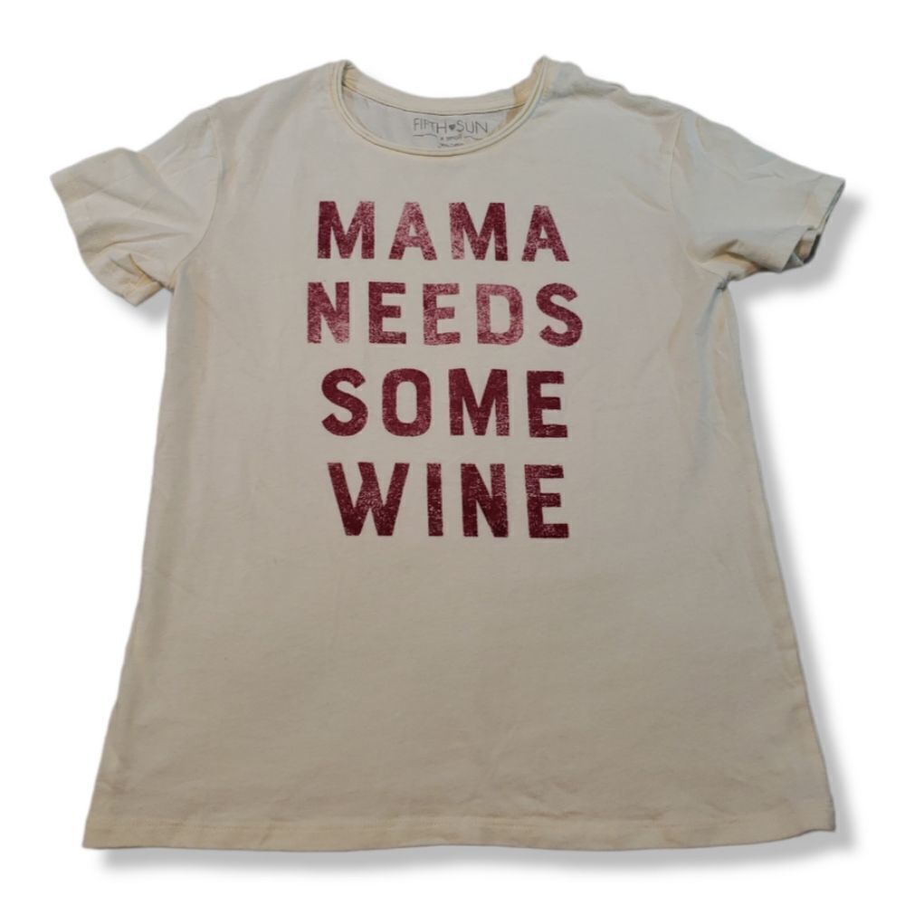 Fifth Sun Top Size Small Graphic Tee T-Shirt Mama Needs Some Wine 100% Cotton
